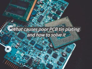 PCB의 주석 도금 불량 원인은 무엇이며 이를 해결하는 방법은 무엇입니까?